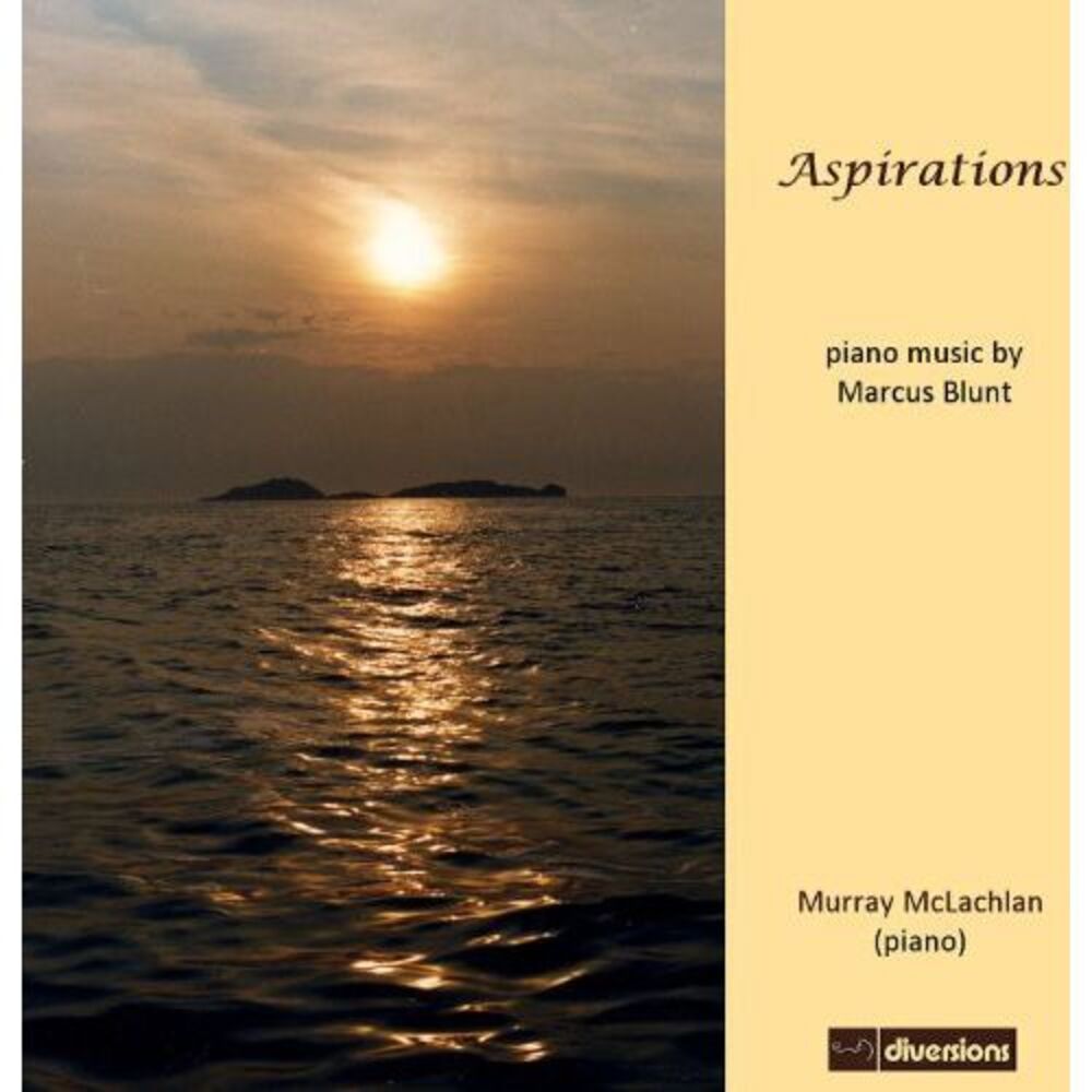Murray McLachlan - Aspirations: Piano Music By Marcus Blunt  CD